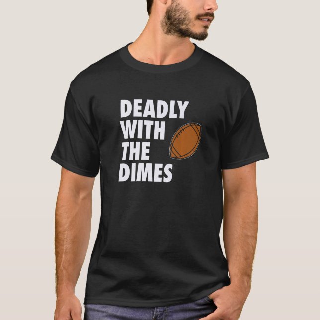T-shirt Deadly With the Dimes Football Quarterback Offense (Devant)