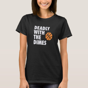 T-shirt Deadly With the Dimes Hoop B-ball Design Premium