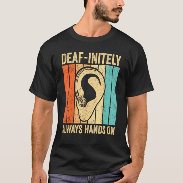 T-shirt Deaf Pride ASL Sign Language Deaf initely Always H (Devant)