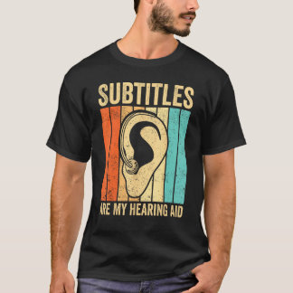 T-shirt Deaf Pride ASL Sign Language Subtitles Are My Hear