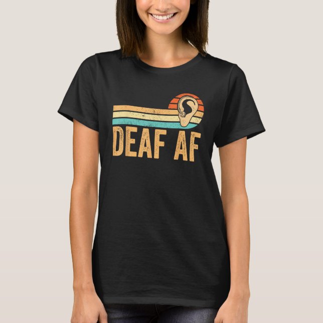 T-shirt Deaf Pride Awareness ASL Sign Language Deaf AF (Devant)