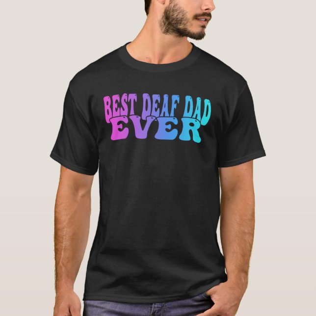 T-shirt Deaf Pride Best deaf dad ever (Devant)