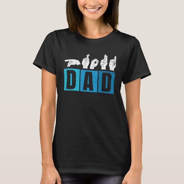 T-shirt Deaf Pride Father And Hearing Loss Awareness Dad (Devant)