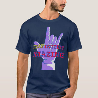 T-shirt Deafinitely Amazing