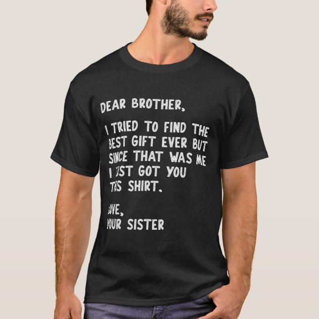 T-shirt Dear Brother Quote Funny Sibling Humor Joke From S (Devant)