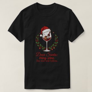 T-shirt Dear Santa, Bring Wine. The Rest Will Follow