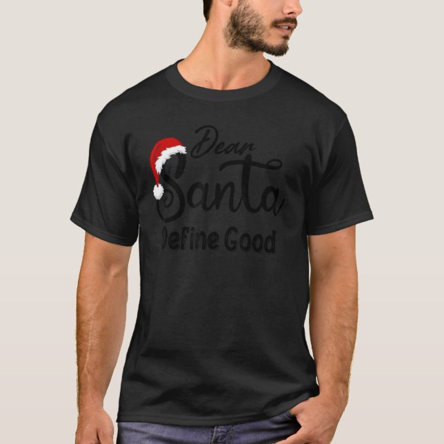 T-shirt Dear Santa Define Good Family Christmas Matching P (Devant)