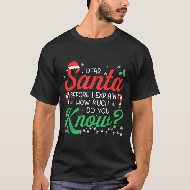 T-shirt Dear Santa Explain How Much Lights Candy Christmas (Devant)