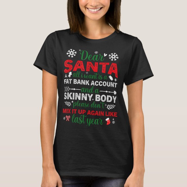 T-shirt Dear Santa Fat Bank Account Skinny Body Funny Chri (Devant)