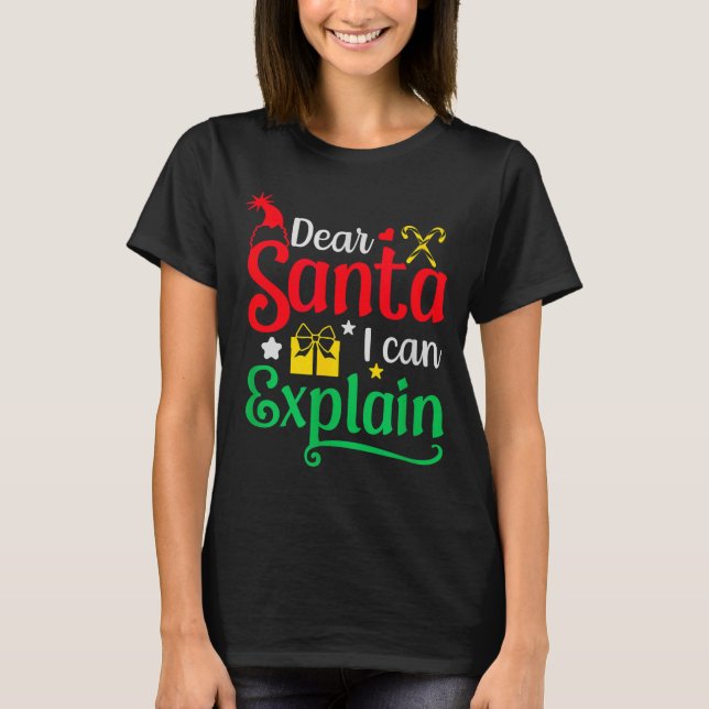 T-shirt Dear Santa I Can Explain Funny Christmas  (Devant)