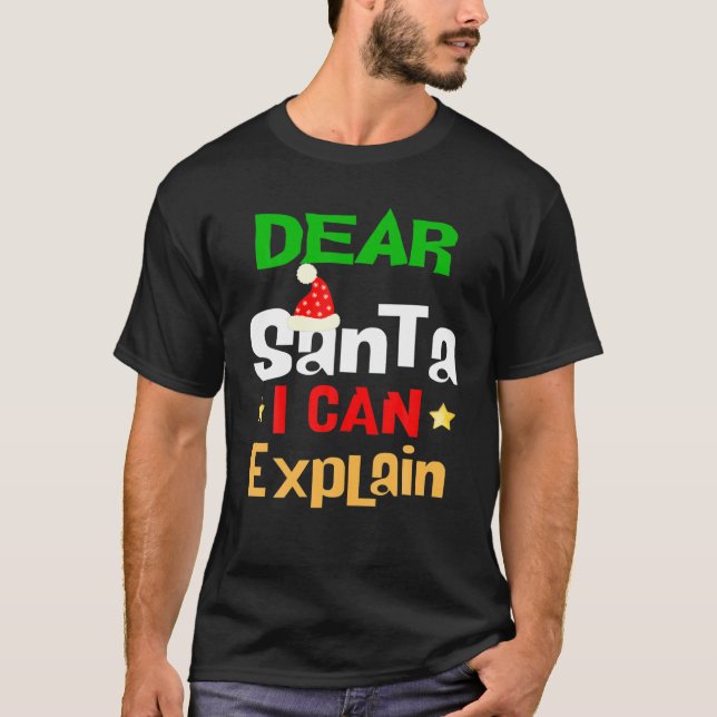 T-shirt Dear Santa I Can Explain Funny Christmas Xmas (Devant)