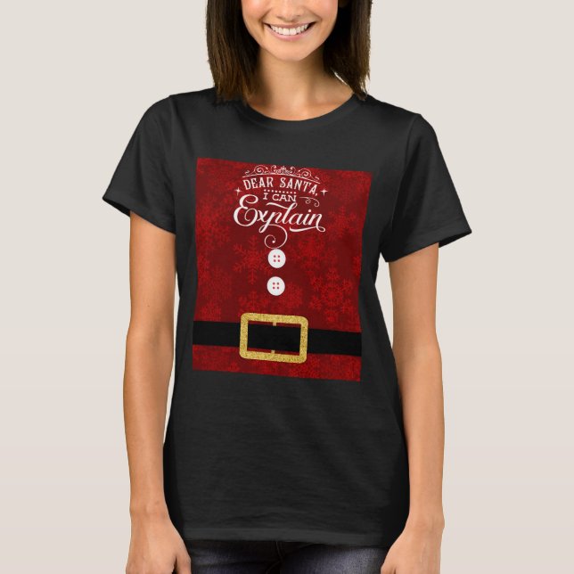 T-shirt Dear Santa I Can Explain Santa Suit Christmas  (Devant)