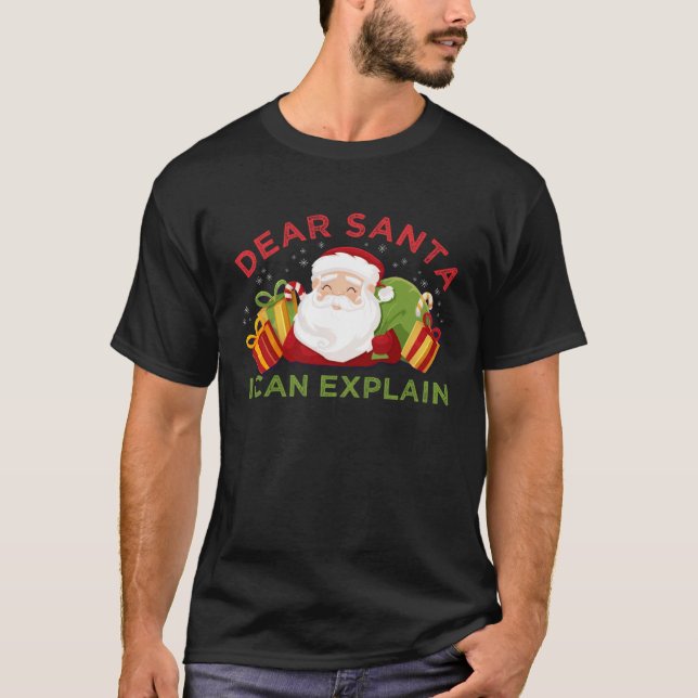T-shirt Dear Santa I Can Explain  Ugly Christmas (Devant)