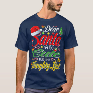 T-shirt Dear Santa I'm Too Cute