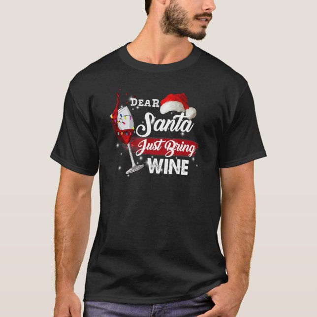 T-shirt Dear Santa Just Bring Wine  Christmas Drinking Wom (Devant)
