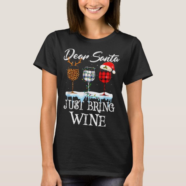 T-shirt Dear Santa Just Bring Wine Christmas Pajama Costum (Devant)