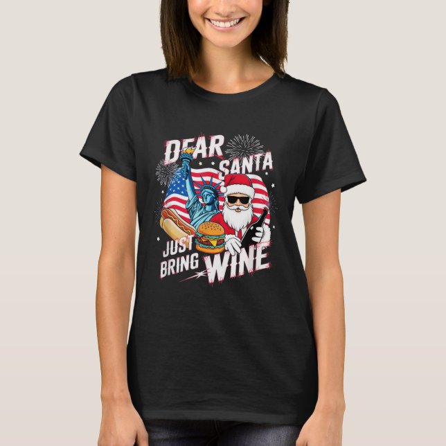 T-shirt Dear Santa Just Bring Wine For Christmas  (Devant)