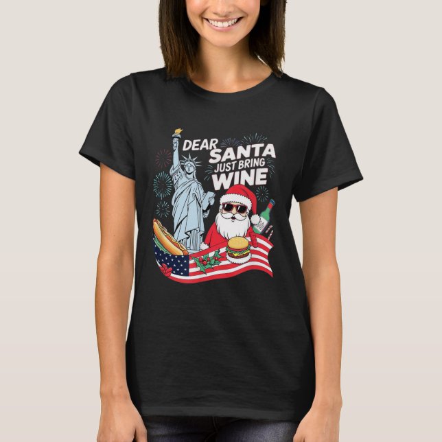 T-shirt Dear Santa Just Bring Wine For Christmas  (Devant)