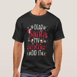 T-shirt Dear Santa My Brother Did it Funny Christmas Pajam