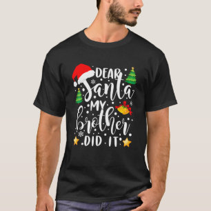 T-shirt Dear Santa My Brother Did it Funny Christmas Pajam