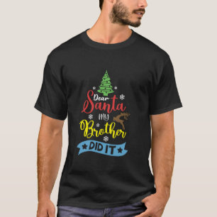 T-shirt Dear Santa My Brother Did it Funny Christmas Pajam