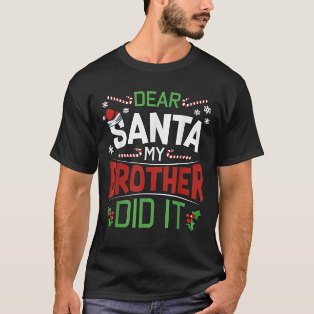 T-shirt Dear Santa My Brother Did It Funny Merry Christmas (Devant)