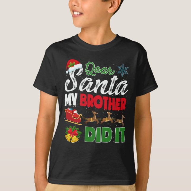 T-shirt Dear Santa My Brother Did It Naughty Kid Christmas (Devant)