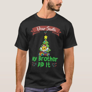 T-shirt Dear Santa My Brother Did It Siblings Christmas_25