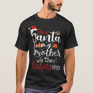 T-shirt Dear Santa My Brother Is The Naughty One, funny Ch