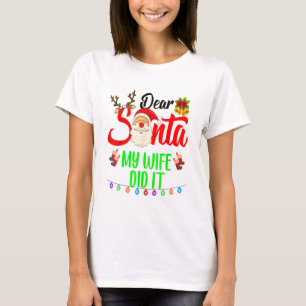 T-shirt Dear Santa My Wife Did It Funny Christmas Pajama G