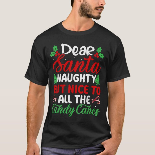 T-shirt Dear Santa Naughty But Nice To All The Candy Canes (Devant)