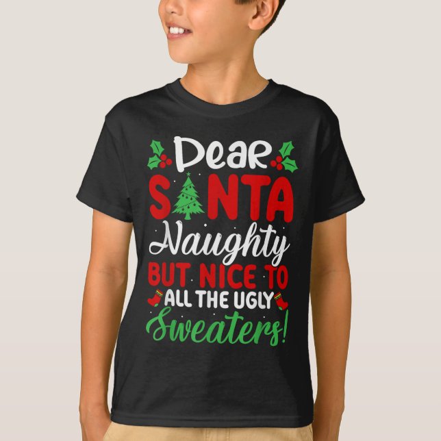 T-shirt Dear Santa Naughty But Nice To All Ugly Sweaters!  (Devant)