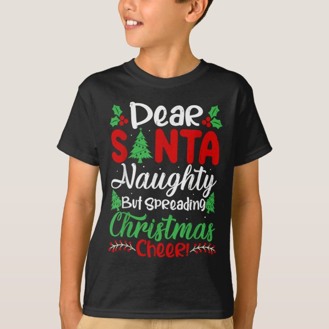 T-shirt Dear Santa Naughty But Spreading Christmas Cheer!  (Devant)