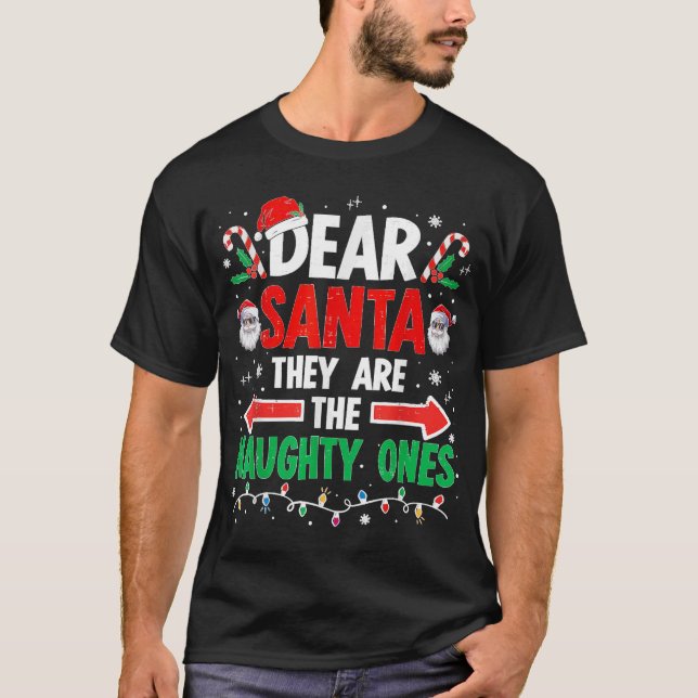 T-shirt Dear Santa They Naughty Ones Christmas Xmas Men Wo (Devant)