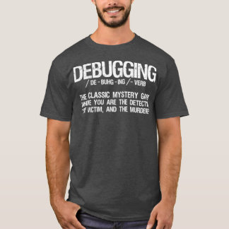 T-shirt Débogage de définition Programmeur Développeur Fun