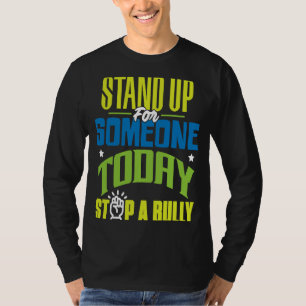 T-shirt Debout pour quelqu'un aujourd'hui Arrêtez une brut