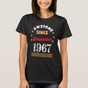 T-shirt Décembre 1967 Anniversaire stupéfiant depuis 1967