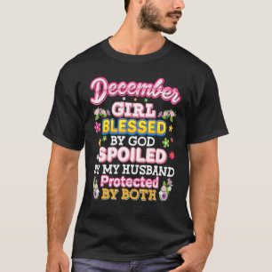 T-shirt Décembre Fille Béni Par Dieu A Porté Mon Mari Pr