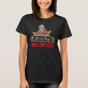 T-shirt Déception Tout Le Monde Christian Jésus Sarcast