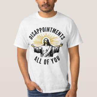 T-shirt Déceptions Vous Tous Jésus Meme