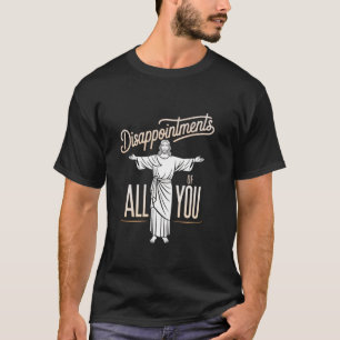 T-shirt Déceptions Vous Toutes Femmes Chrétiennes Sarcasti