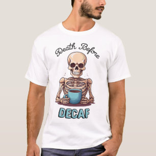 T-shirt Décès avant décaf ; accro au café