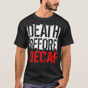 T-shirt Décès avant Décaf cadeau de l'amoureux du café