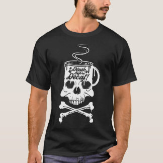 T-shirt Décès avant décafe