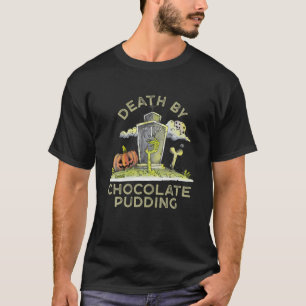 T-shirt Décès Par Pouding Au Chocolat Mousse De Chocolat F