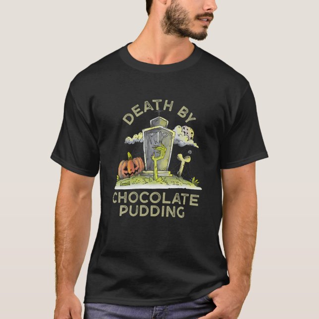 T-shirt Décès Par Pouding Au Chocolat Mousse De Chocolat F (Devant)