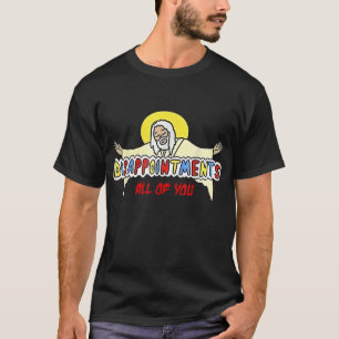 T-shirt Décevez tous Jésus Humour sarcastique