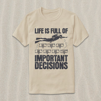 T-shirt Décisions importantes de plongée en scaphandre drô