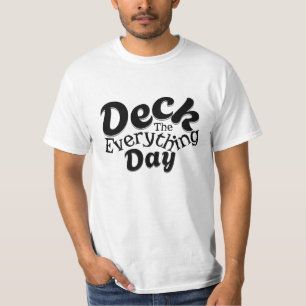 T-shirt Deck the Everything Day – Tee-shirt dressage pour