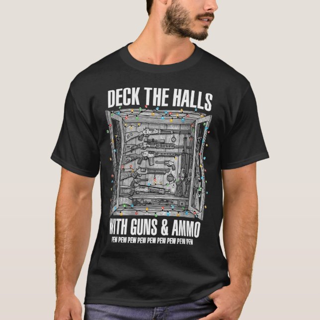 T-shirt Deck The Halls With Guns &amp; Ammo  (Devant)